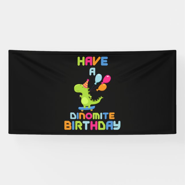 Have A Dinomite Birthday 4x8 Vinyl Banner (Horizontal)