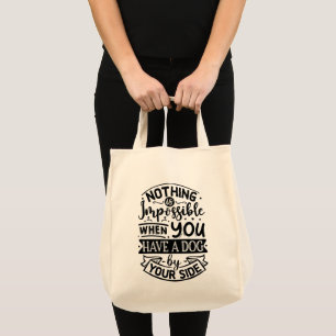 Have a Dog by your Side Quote Tote Bag