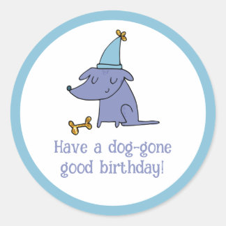 Have a Dog Gone Good Birthday Dog with Party Hat Classic Round Sticker