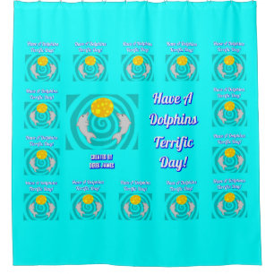 Have A Dolphins Terrific Day Shower Curtain