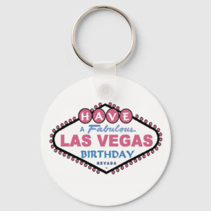 Have A Fabulous Las Vegas Birthday Pink Keychain
