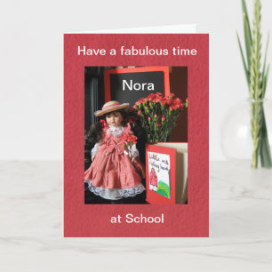 Have a fabulous time at school Nora hav a fabulous Card