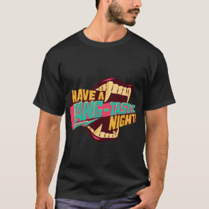 Have a Fang-tastic Night Halloween Tee