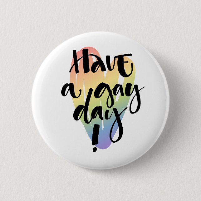 Have A Gay Day 6 Cm Round Badge (Front)