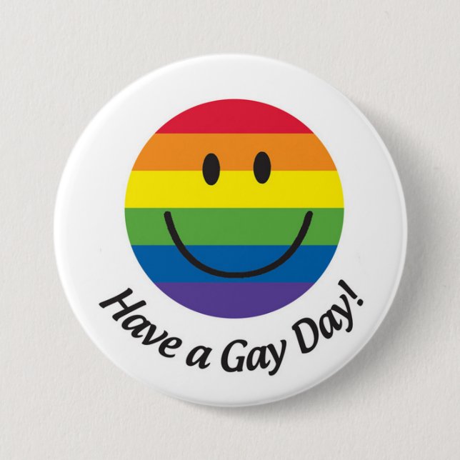Have a gay day 7.5 cm round badge (Front)