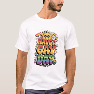 Have a Gay Day LGBT Pride Month T-Shirt