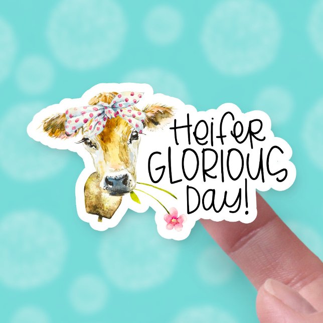 Have a Glorious Day Cute Heifer Cow Pun (Creator Uploaded)