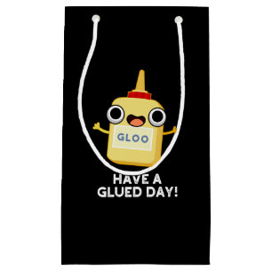 Have A Glued Day Funny Glue Pun Dark BG Small Gift Bag