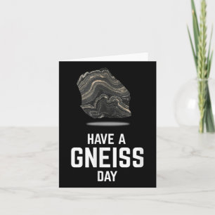 Have A Gneiss Day Geologist Earth Granite Tee  Card