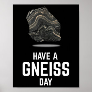 Have A Gneiss Day Geologist Earth Granite Tee Poster