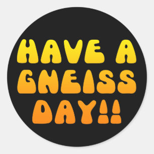 Have A Gneiss Day! Sticker