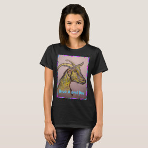 Have A Goat Day T-Shirt