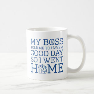 Have A Good Day Coffee Mug