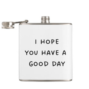 Have a Good Day Coffee Mug Hip Flask