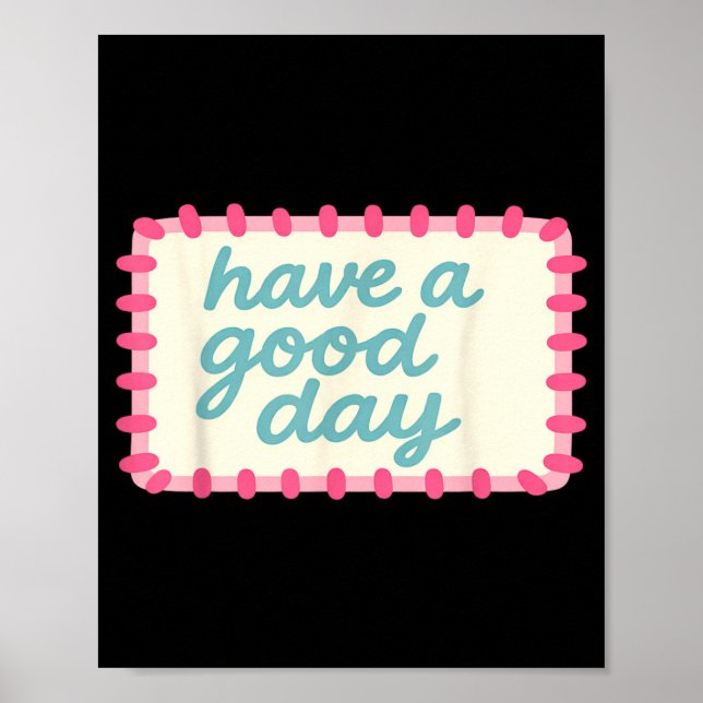 Have A Good Day Cute Retro Quote Poster (Front)