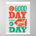 HAVE A GOOD-DAY Graphics by NAVIN Poster<br><div class="desc">Paper Type: Value Poster Paper (Matte) Your walls are a reflection of you. Give them personality with your favourite quotes, art or designs on posters printed by Zazzle! Choose from up to 5 unique paper types and several sizes to create art that’s a perfect representation of you. 45 lb., 7.5...</div>