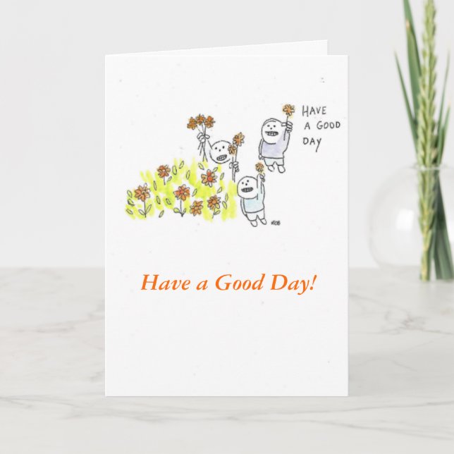 Have a Good Day Greeting Card (Front)
