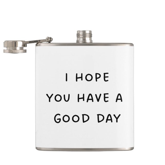Have a Good Day Hip Flask (Opened)