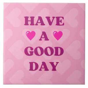 Have a Good Day Positive Quote Tile