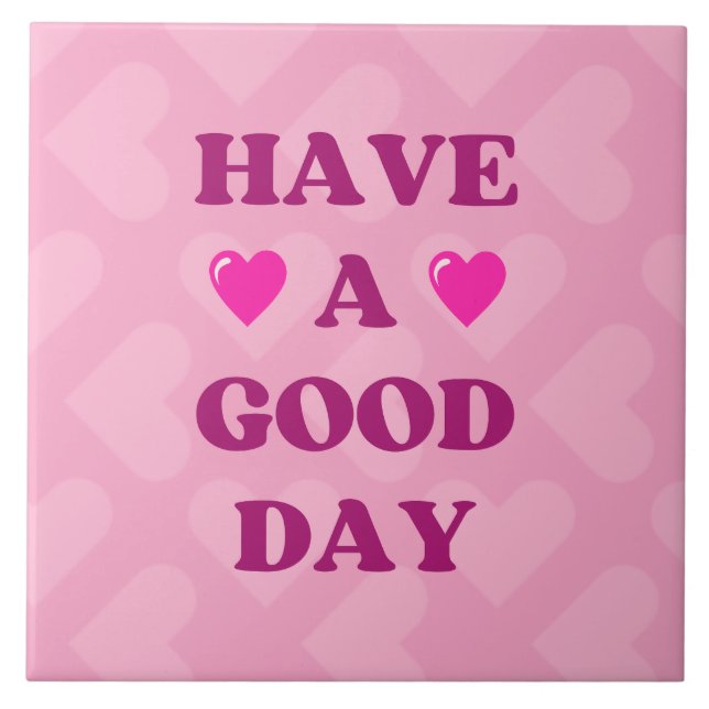 Have a Good Day Positive Quote Tile (Front)