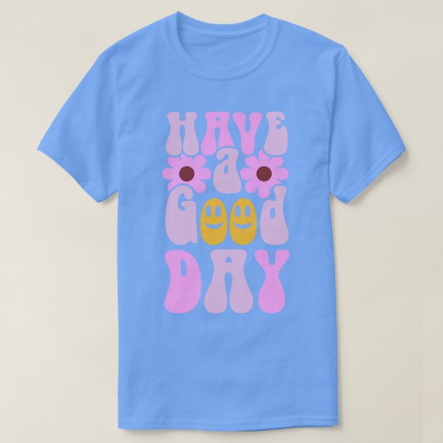 Have A Good Day Preppy  T-Shirt (Design Front)