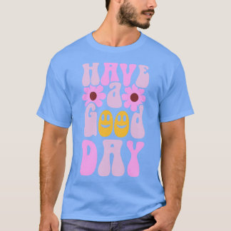 Have A Good Day Preppy  T-Shirt