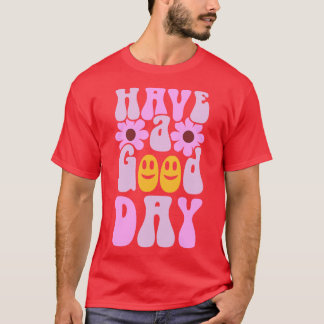 Have A Good Day Preppy  T-Shirt