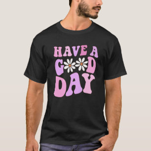 Have A Good Day Retro Daisy Flower Aesthetic T-Shirt