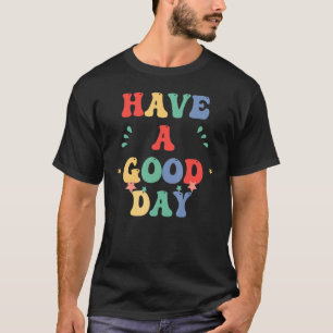 Have a Good Day Retro Elementary School Teacher T-Shirt