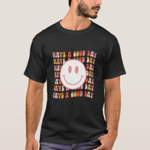 Have A Good Day Retro Groovy And Flower Aesthetic T-Shirt
