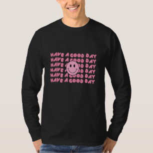 Have A Good Day Retro Smile Face Happy Face Aesthe T-Shirt