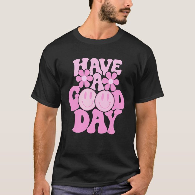 Have A Good Day Retro Smile Face Happy Face Preppy T-Shirt (Front)
