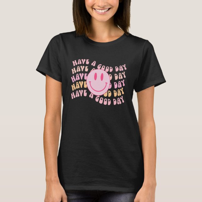 Have A Good Day   Smile Face Preppy Aesthetic Tren T-Shirt (Front)