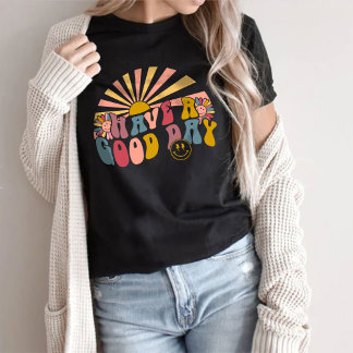 Have A Good Day - Unisex Tee - Black or Grey