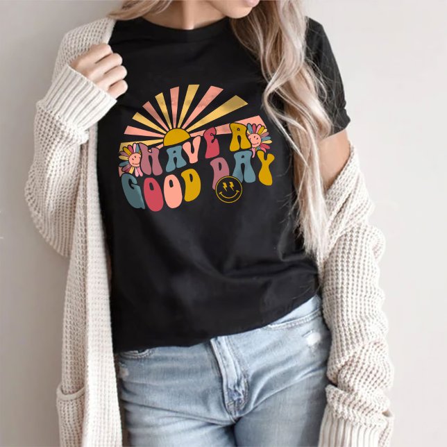Have A Good Day - Unisex Tee - Black or Grey (Creator Uploaded)