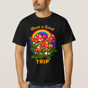 Have a Good Trip / Magic Mushrooms / Magic Roots T-Shirt