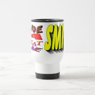 Have a great dae  smile travel mug