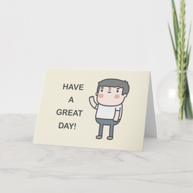 Have A Great Day! Card (Front)