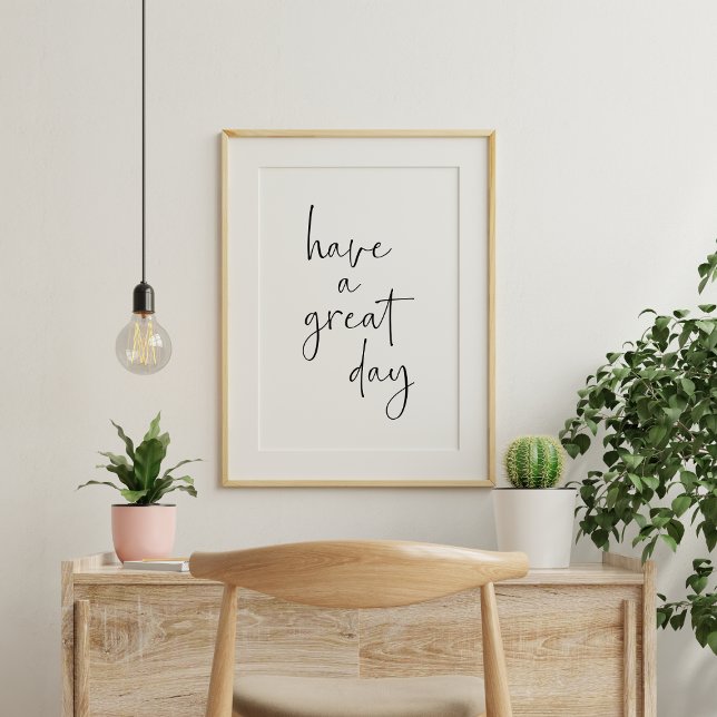 Have a Great Day Minimalist Inspirational Quote Poster (Creator Uploaded)