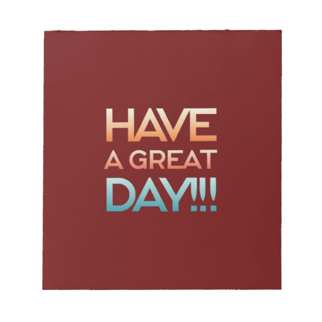 HAVE A GREAT DAY!!! NOTEPAD (Front)
