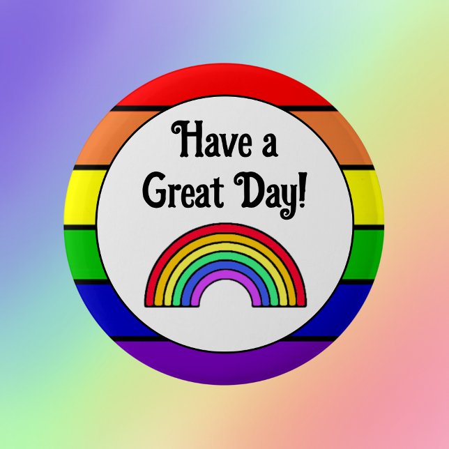 Have a Great Day | Rainbow  6 Cm Round Badge (Creator Uploaded)