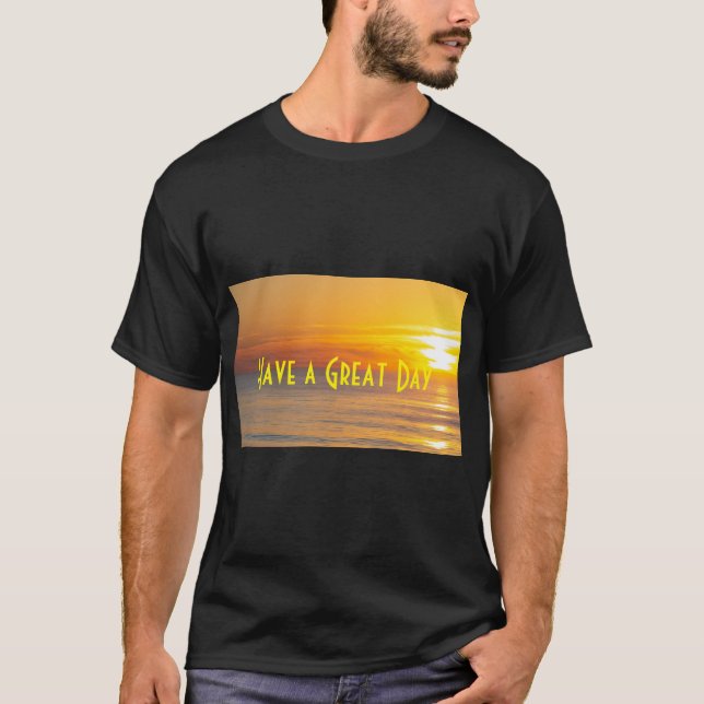 Have a Great Day text Sun Rise Custom Black Colour T-Shirt (Front)