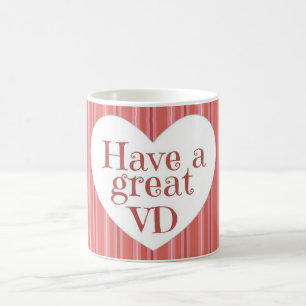 Have a great VD! Coffee Mug