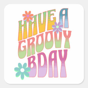 Have a Groovy Birthday   Retro Hippie Square Sticker