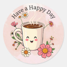 Have a Happy Day | Cute Coffee
