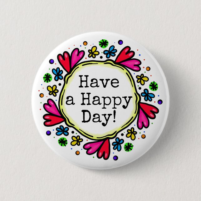 Have a Happy Day Pretty Heart Border Button (Front)