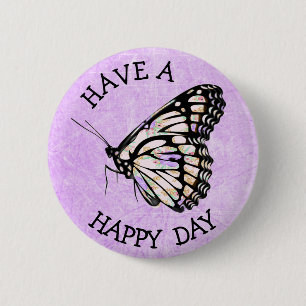 Have a Happy Day Pretty Purple Butterfly Button