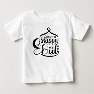 Have a Happy Eid - Eid Mubarak Baby T-Shirt