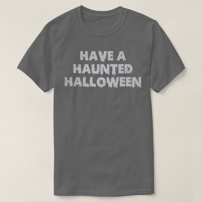 Have A Haunted Halloween T-Shirt (Design Front)