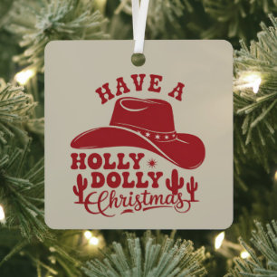 Have A Holly Dolly Funny Christmas Cowboy Hat Xmas Metal Tree Decoration